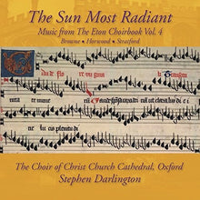 Stephen Darlington / Choir Of Christ Church - Music from The Eton Choirbook: The Sun Most Radiant Vol 4 [CD]