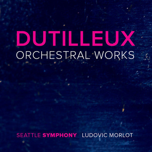 Seattle Symphony Orchestra - Dutilleux: Orchestral Works [3 CD]