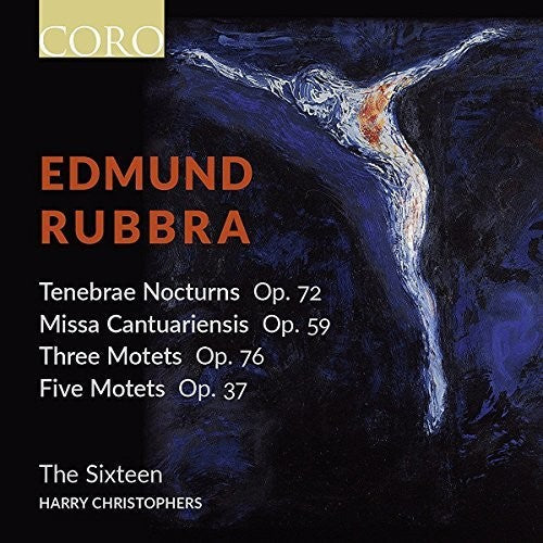 The Sixteen - Edmund Rubbra: Choral Works [CD]