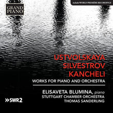 Kancheli / Blumina - Ustvolskaya, Silvestrov & Kancheli: Works for Piano & Orchestra [CD]