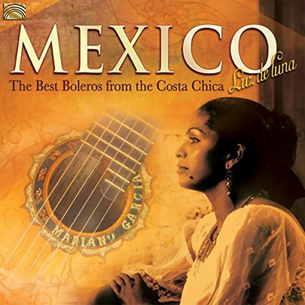 Mexico Luz De Luna - Best Boleros From Costa - Best Boleros from the Costa Chica Music CD