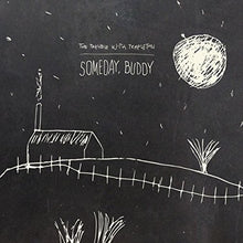 the album cover for The Trouble With Templeton - Someday, Buddy [Vinyl]