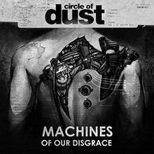 Circle Of Dust - Machines Of Our Disgrace [CD]