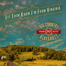 the album cover for Big Country Bluegrass - Let Them Know I'm From Virginia [Digipak]