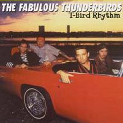 the album cover for The Fabulous Thunderbirds - T-Bird Rhythm
