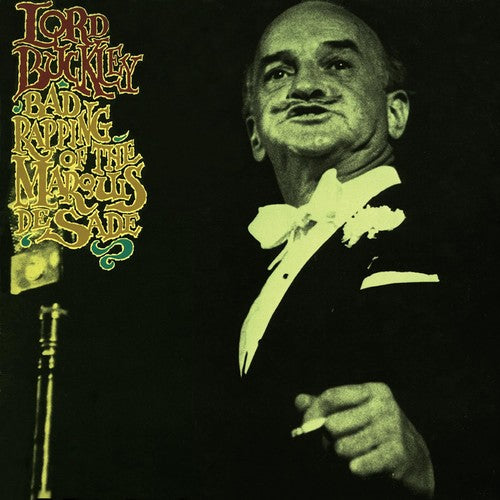 Lord Buckley - Bad Rapping Of The Marquis De Sade [CD]