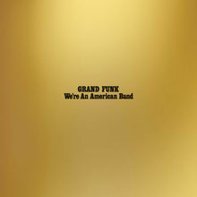 the album cover for Grand Funk Railroad - We're An American Band [Reissue LP]