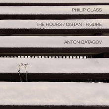 Anton Batagov - Glass: Hours Distant Figure [CD]