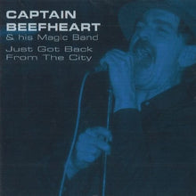 Captain Beefheart & The Magic Band - Just Got Back From The City Music CD