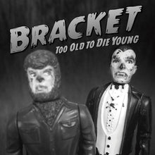 Bracket - Too Old To Die Young [LP] Vinyl Record