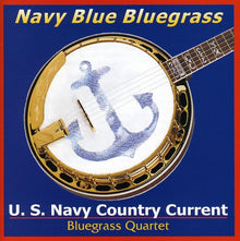 the album cover for US Navy Country Current Blue - Navy Blue Bluegrass