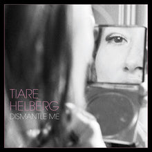 the album cover for Tiare Helberg - Dismantle Me