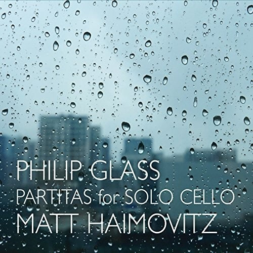 Glass / Matt Haimovitz - Glass: Partitas For Solo Cello [CD]