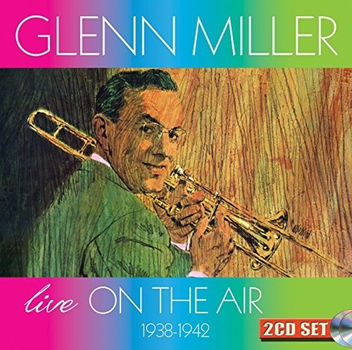 Glenn Miller & Orchestra - Live On The Air 1938-1942 [CD]