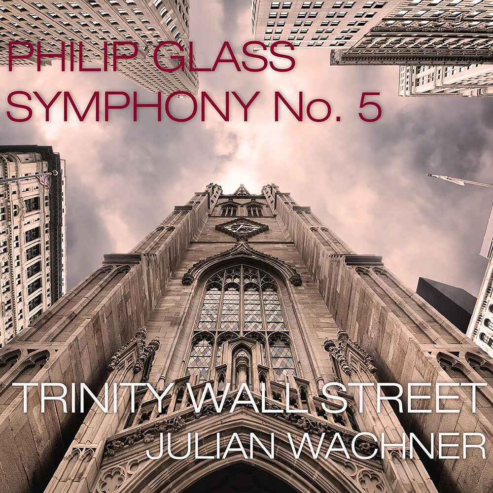 Trinity Wall Street Choir - Glass: Symphony No.5 [CD]