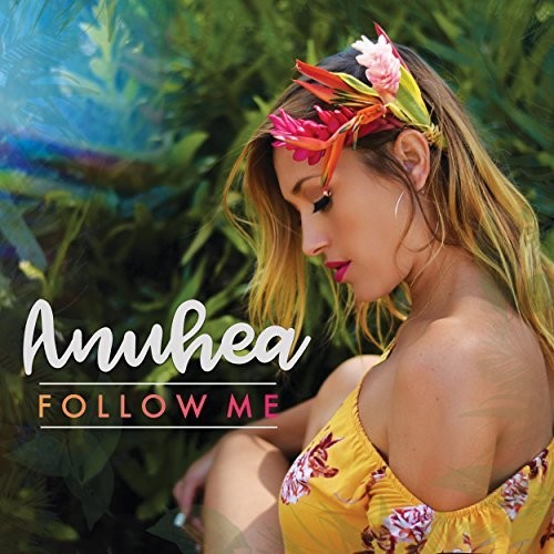 Anuhea - Follow Me [Digipak]
