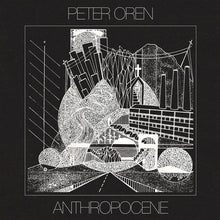 the album cover for Peter Oren - Anthropocene [LP]