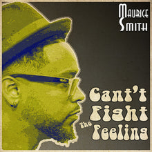 the album cover for Maurice Smith - Can't Fight The Feeling [Vinyl Single]