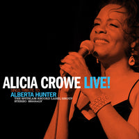 the album cover for Alicia Crowe - Alicia Crowe Sings Tribute To Alberta Hunter Live!