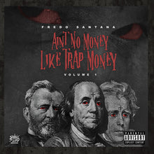the album cover for Fredo Santana - Ain't No Money Like Trap Money (Vol.1)