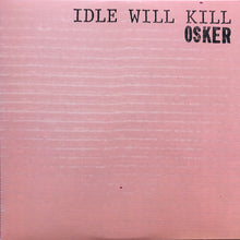the album cover for Osker - Idle Will Kill