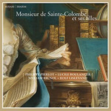 Ricercar Consort; Philippe Pierlot - Monsieur De Sainte-Colombe Et Ses Filles - CD