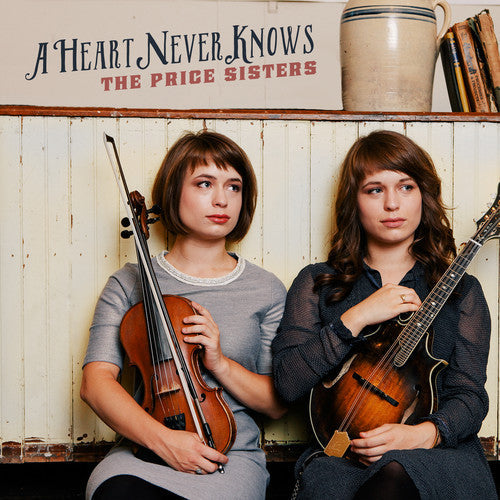 The Price Sisters - A Heart Never Knows [Digipak]