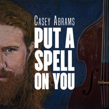 the album cover for Casey Abrams - Put A Spell On You [LP]