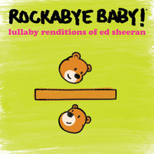 Rockabye Baby! - Lullaby Renditions Of Ed Sheeran [CD]