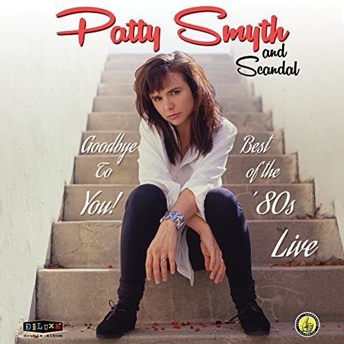 the album cover for Patty Smyth & Scandal - Goodbye To You Best Of The 80's Live