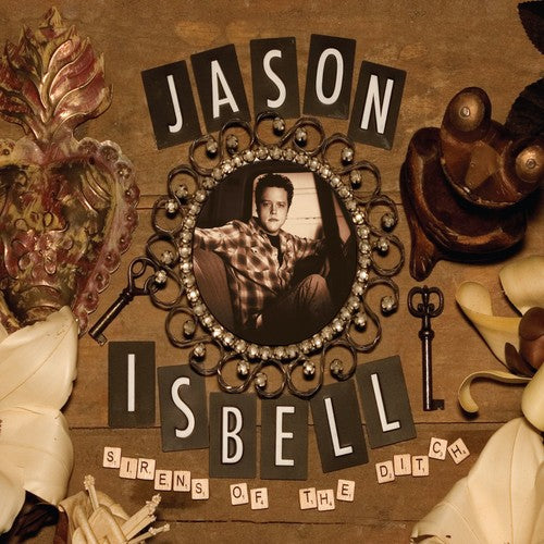 the album cover for Jason Isbell - Sirens Of The Ditch: Deluxe Edition [LP]