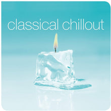 the album cover for Classical Chillout / Various - Classical Chillout