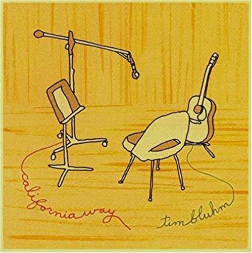 the album cover for Tim Bluhm - California Way [180 Gram] [Download Included]