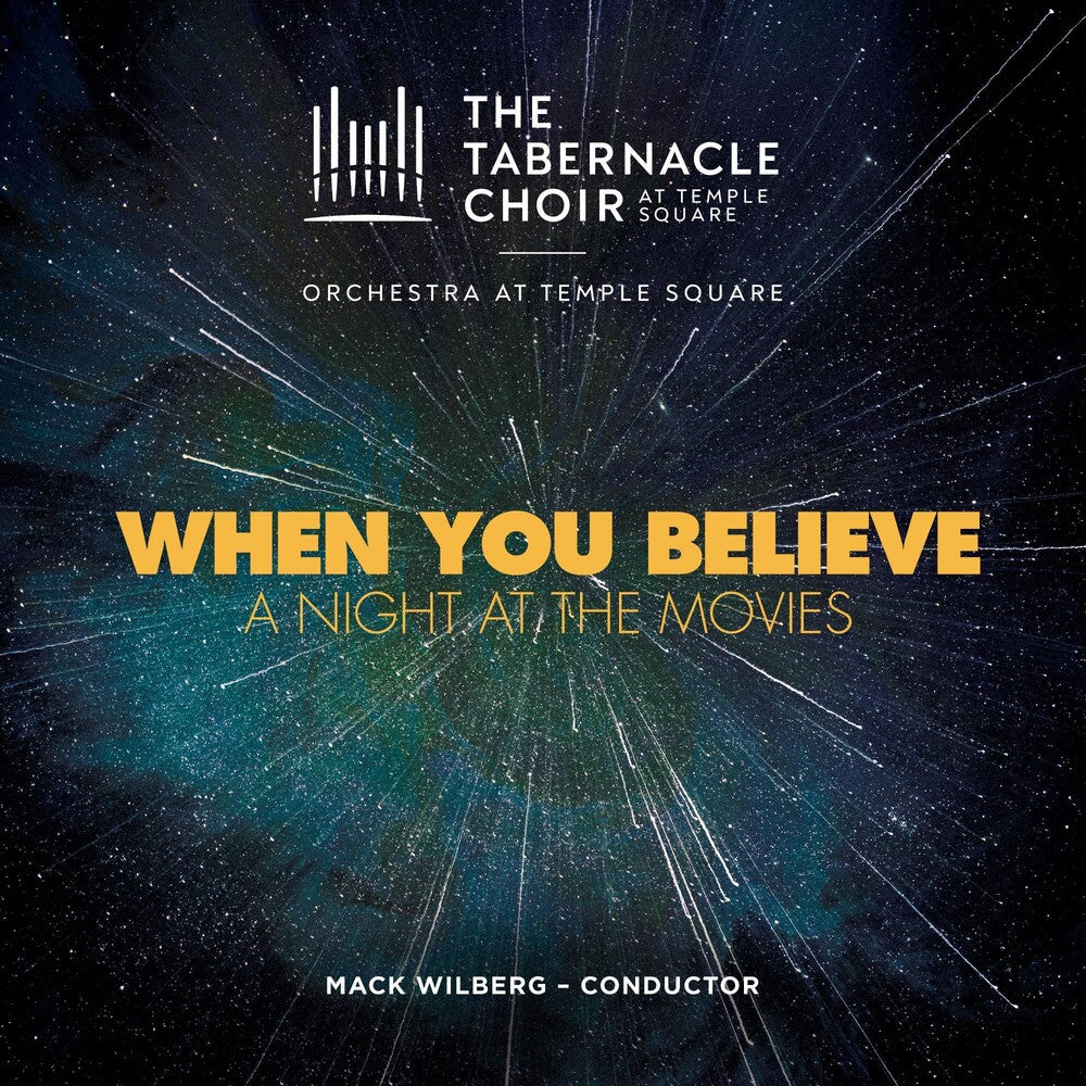 The Tabernacle Choir at Temple Square - When You Believe: A Night At The Movies [CD]