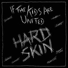 the album cover for Hard Skin - If The Kids Are United