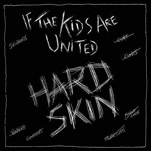 the album cover for Hard Skin - If The Kids Are United