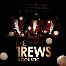 the album cover for Trews - Acoustic: Friends And Total Strangers