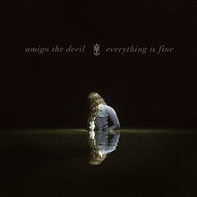 Amigo the Devil - Everything Is Fine [LP] Vinyl Record