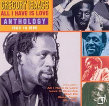 the album cover for Gregory Isaacs - All I Have Is Love, Love