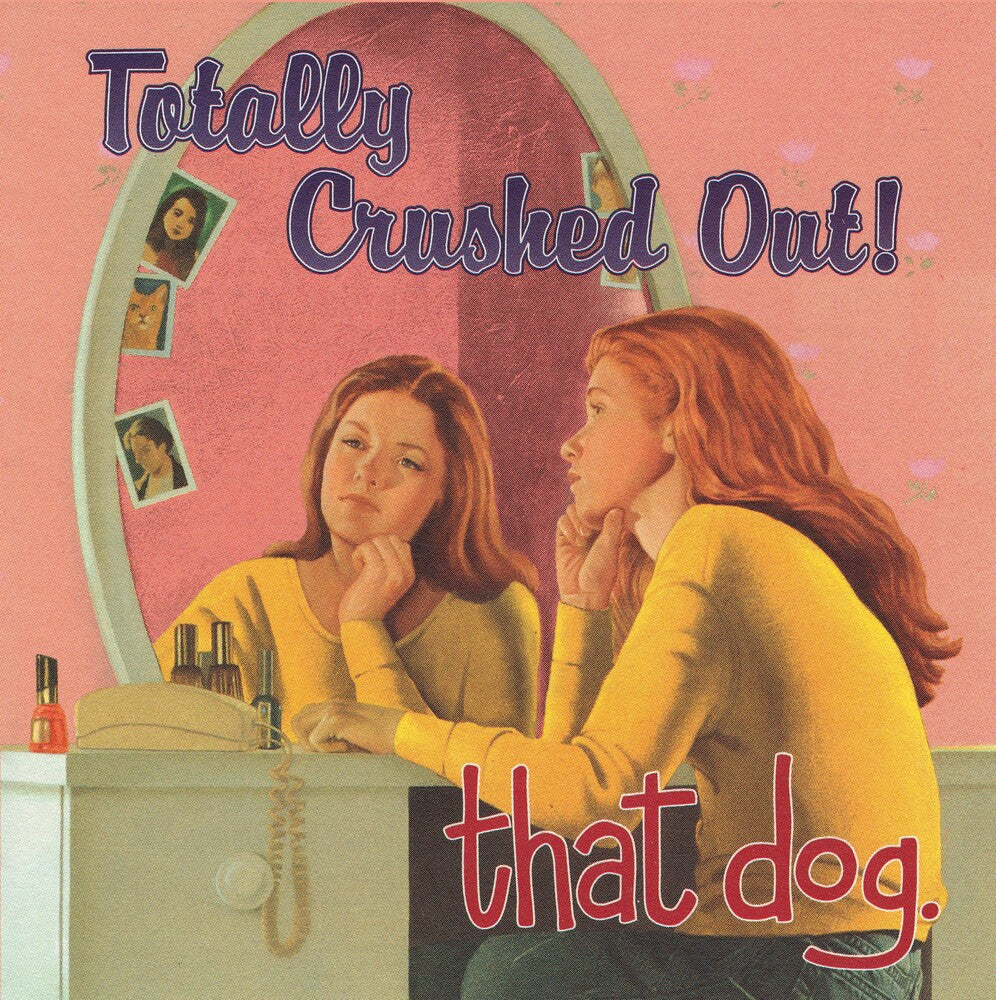 the album cover for That Dog - Totally Crushed Out! (Blk) [180 Gram]