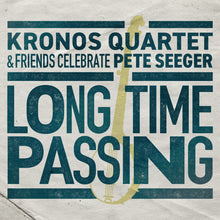 The Kronos Quartet - Long Time Passing: Kronos Quartet and Friends Celebrate Pete Seeger [CD]