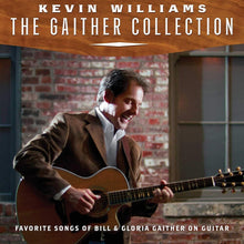 the album cover for Kevin Williams - Gaither Collection: Favorite Songs Of Bill & Gloria On Guitar