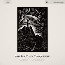 the album cover for Jozef Van Wissem & Jim Jarmusch - An Attempt to Draw Aside the Veil