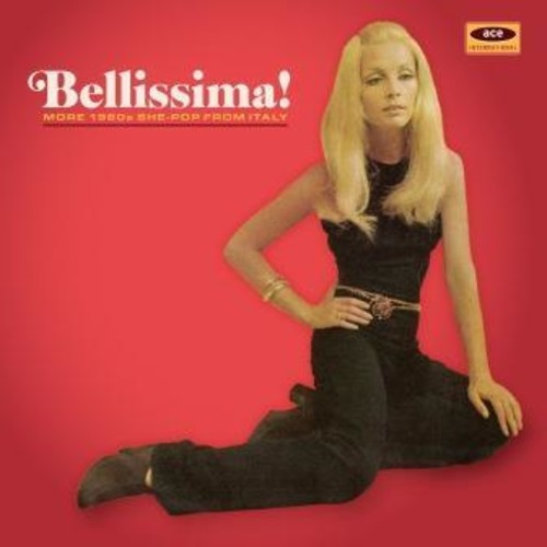 the album cover for Bellissima More 1960s She-Pop From Italy / Var - Bellissima: More 1960s She-Pop From Italy / Various