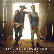 Florida Georgia Line - Can't Say I Ain't Country Music CD