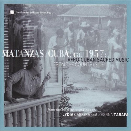 Matanzas Cuba Ca 1957 Afro-Cuban Sacred Music/Var - Matanzas, Cuba, Ca. 1957: Afro-Cuban Sacred Music From The Countryside [CD]