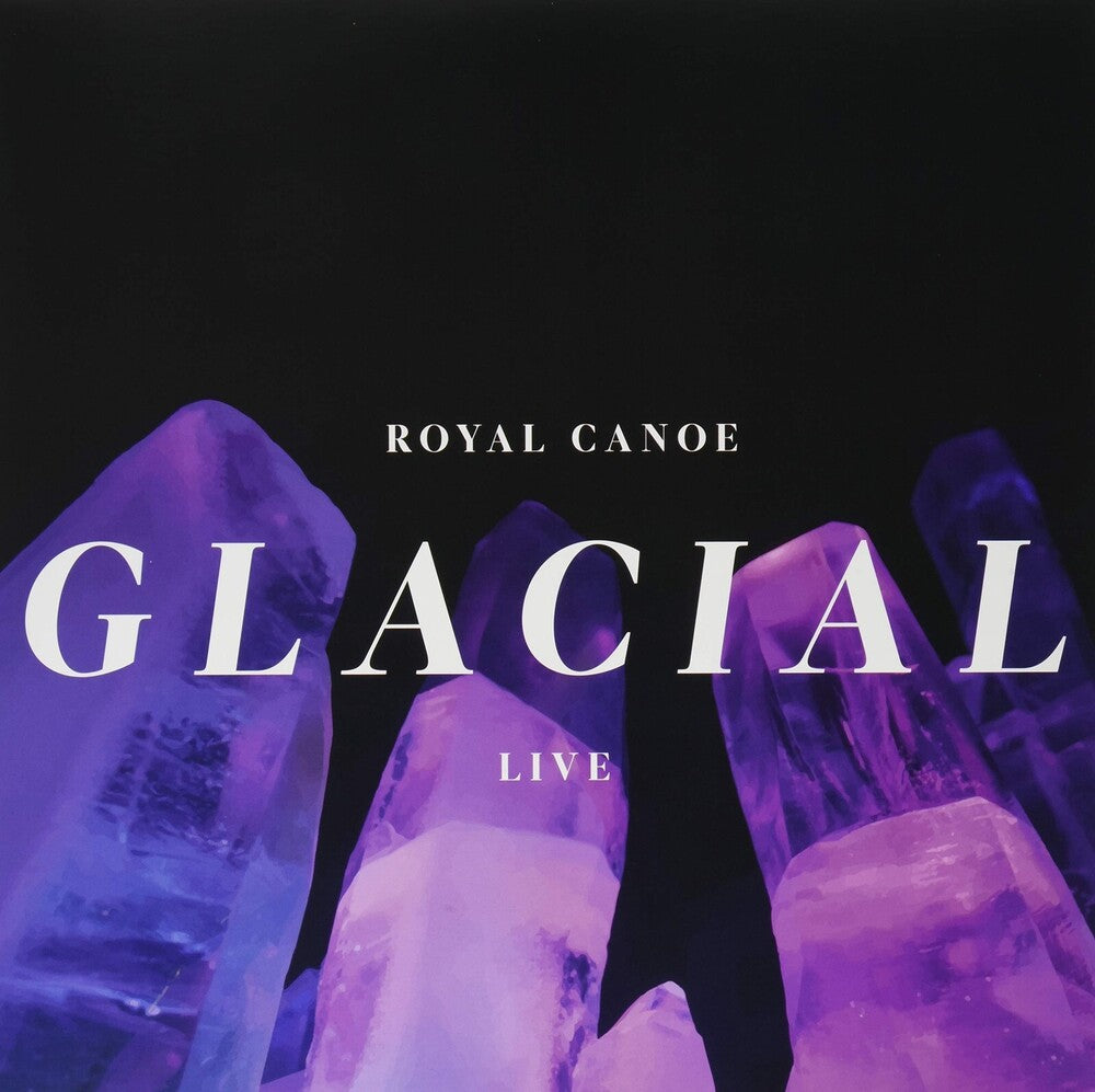 the album cover for Royal Canoe - Glacial / RC3PO