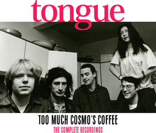 Tongue - Too Much Cosmo's Coffee: The Complete Recordings [CD]