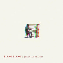 Jeremiah Fraites - Piano Piano [LP] Vinyl Record