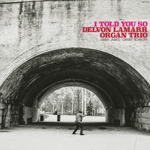 Delvon Lamarr Organ Trio - I Told You So [LP] Vinyl Record